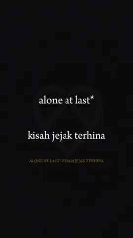 #CapCut #fyp #storywa #liriklagu #musik #aloneatlast #kisahjejakterhina #storywhatsapp #emo 