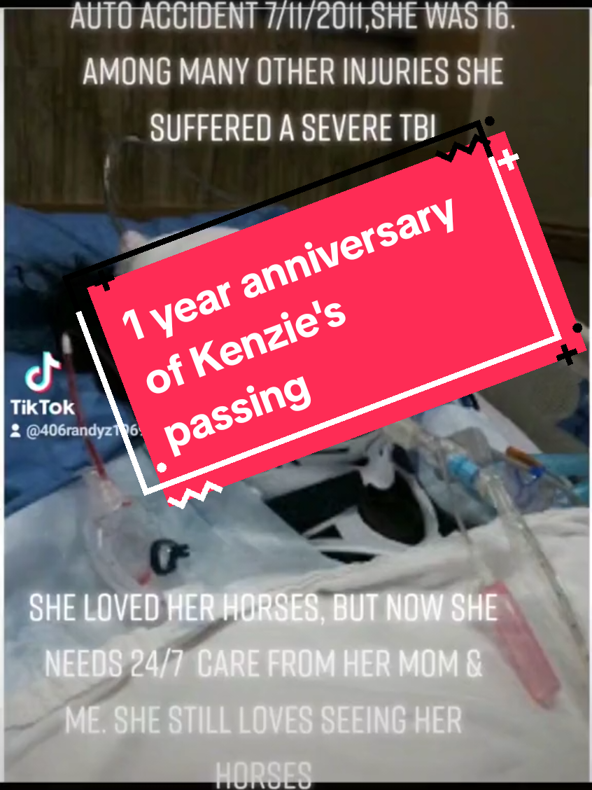 MacKenzie left us on 06/05/2024 after spending the last 13 years of her life in a Persistent Vegative State. When she suffered many injuries including a severe TBI when she was 16yo and a passenger in an auto accident. She spent almost a year in the ICU and the Nursing Home. Then we brought her home to spend the rest of her life with her Mom Soni, me, her Sister Kayla, and her 2 Nephews Jack and Walter . You left a huge hole in all of our hearts. We miss and love you so much. @Montanagramma @Kayla #RememberingMackenzie #TBIAwareness #GoneTooSoon #ForeverInOurHearts #LewistownMT #GriefJourney #MyAngel #CherishedMemories #HonorHerLegacy #HealingThroughStory #LoveLivesOn #NeverForgotten #TributeToMackenzie #EquestrianHeart #HorsesHeal #RideInParadise #ForeverCowgirl #ForeverHorseGirl #GallopThroughHeaven #HorseLoverForever #HoofprintsOnMyHeart #HerSpiritRidesOn #EquineAngel #SaddleUpForHer #TBIAwareness #HonorHerLegacy #HorseLovers #Equestrian #HorsesOfTikTok 