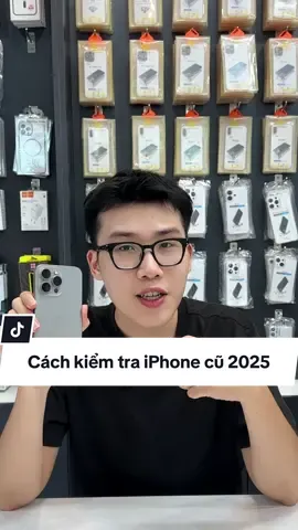 Cách kiểm tra iPhone cũ 2025 #topmaxstore #iphone #iphoneuytinhanoi #reviewiphone #LearnOnTikTok @Em xinh TopmaxStore @Topmax Store - 268 Hồ Tùng Mậu @Topmax Store - 268 Hồ Tùng Mậu 