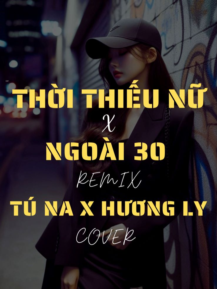 * Thời Thiếu Nữ x Ngoài 30 Cover Remix  #chillwithtiktok #thoithieunu #emthatkieusa #tunacover #ngoai30 #emchangcoai #huonglycover #hitremix #fypシ #leeedm #leeedmmuzik