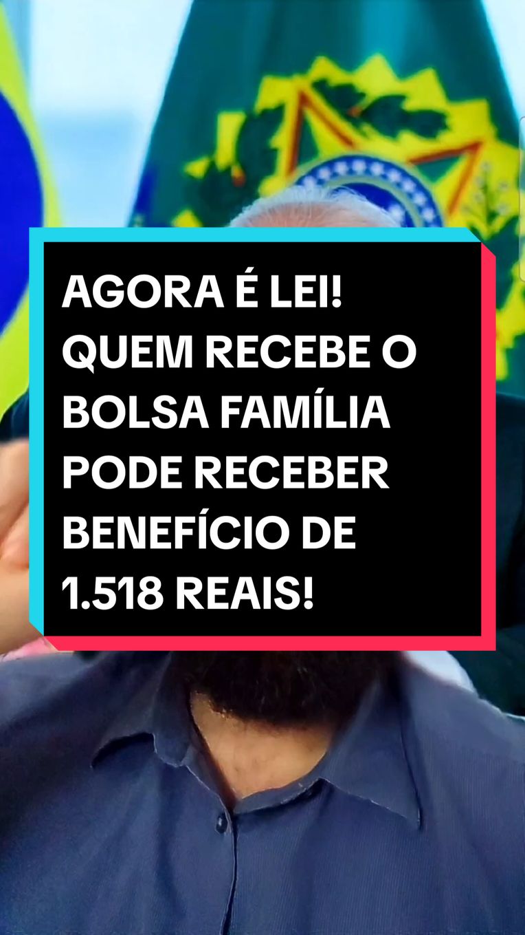 AGORA É LEI! QUEM RECEBE O BOLSA FAMÍLIA PODE RECEBER BENEFÍCIO DE 1.518 REAIS  #pagamentos #bolsafamilia #bpcloas #bpc #inss #beneficios #noticiastiktok #caixaeconomicafederal #lula #aposentadosinss #hoje #inss2023 #aposentadosepensionistas #pensionistas #ultimahora #beneficios 