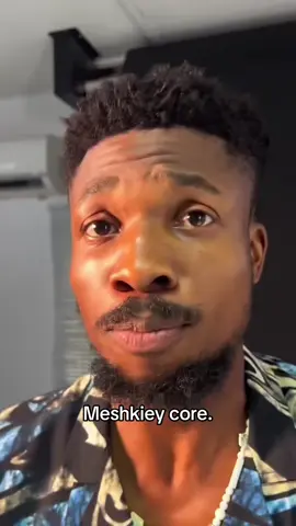 Epitome of shame. #meshkiey #funnymoment #core #nigeriantiktok @Meshkiey 