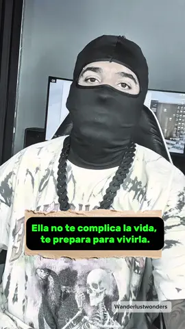 Ella no te complica la vida, te prepara para vivirla.