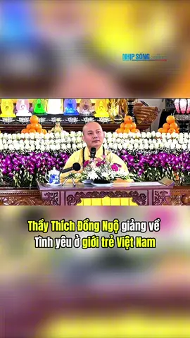Thầy Thích Đồng Ngộ giảng về Tình yêu ở giới trẻ Việt Nam #nhipsongonline #tiktokgiaitri #mytam #thichdongngo 
