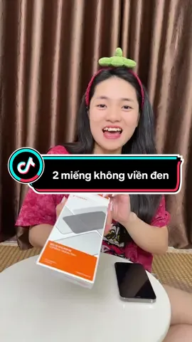 Combo 2 miếng không viền đen #trangxuandinh #xuhuong #kinhcuongluc #phukiendienthoai 
