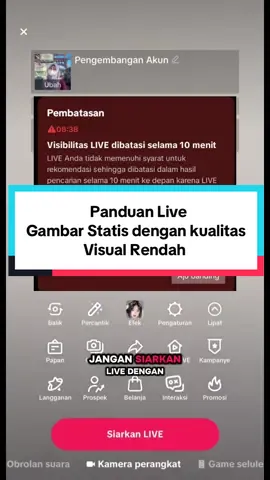 Jangan Siarkan Live dengan kualitas visual yang rendah atau gambar Statis tidak bergerak ⁉️ #tiktoklive #live #edukasi #pengembanganakun #visual #statis #panduan #pelanggaran 