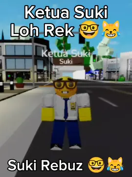 Ketua Suki Loh Rek 🤓😹 #meme #roblox #brookhaven #suki #sukirebus #ketuasuki #fyp #foryoupagе #4u #xybca #masukberanda #bismillahrame 
