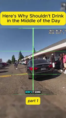 Here's Why Shouldn't Drink in the Middle of the Day #cops #copsoftiktok #copsontiktok #copstiktok #police #policeofficer #policeoftiktok