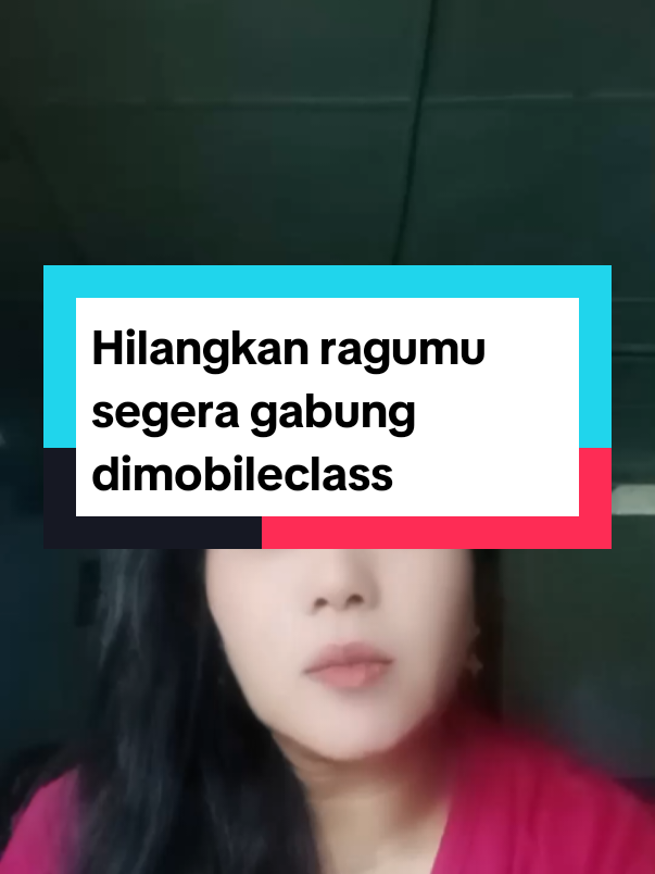 Hilangkan rasa ragumu untuk gabung dimobileclass,  #mobileclass  #cuantiktok  #bisnisonline  #edukasipemula  #mobileclassbyfearini 