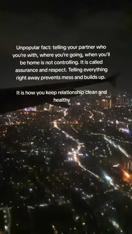 Unpopular fact: telling your partner who you're with, where you're going, when you'll be home is not controlling. It is called assurance and respect. Telling everything right away prevents mess and builds up.  It is how you keep relationship clean and healthy #phsycologyfacts #facts #relationshipfacts 