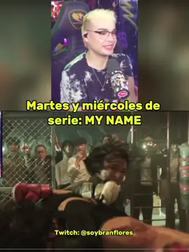 REACCIÓN|| Gracias al chat y a Bran también es mi primera vez viendo la serie, que serie espectacular #branflores #myname #twitch #soybranflores #branfloresreaction #mynametheseries #hansohee #yoonjiwoo #jiwoo #leehakjoo #jungtaeju #taeju #netflixseries #corea #mexico #fyp #paratii #fake #ficcion 