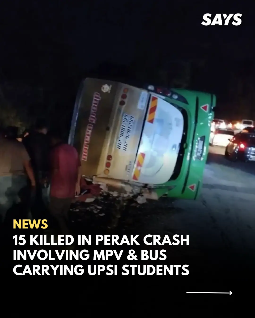 Fifteen people were killed in an accident involving a Perodua Alza and a bus carrying students from Sultan Idris Education University (UPSI) on the East-West Highway (JRTB) in Perak today, 9 June.  Upon arrival, the firefighters discovered the bus carrying UPSI students had overturned after colliding with the Perodua Alza. Thirteen individuals were pronounced dead at the scene, while two others later succumbed to their injuries in hospital.  In a statement, the Civil Defence Force (APM) said a total of 48 victims were involved in the accident, reported the New Straits Times. Two victims are currently being treated in the red zone for critical wounds, 20 are in the yellow zone with semi-critical conditions, and six are in the green zone. The UPSI bus was reportedly travelling from Jerteh, Terengganu to the university's main campus. Full story linked in bio or head to www.says.com. Cover image: Berita Harian  #SAYSnews