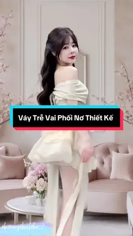 Váy Trễ Vai Phối Nơ Thiết Kế #vaytrevai #ht #xh #thoitrangnu #thoitrangthanhthao2 #vayxinh #setdoxinh 