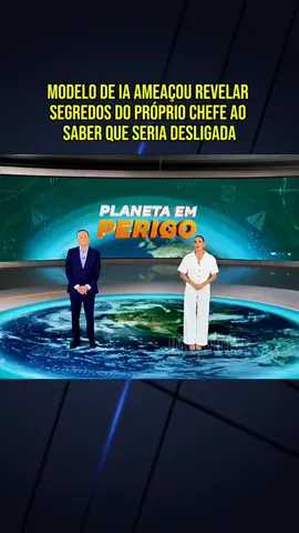 Modelo de IA ameaçou revelar segredos do próprio chefe ao saber que seria desligada #noticias #News #jornalismo #reportagem #viral #sincero #humanidade #ilusao #liberdadedeexpressao #ultimasnoticias #viralizatiktok 