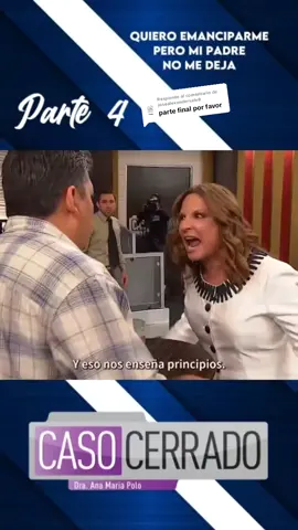 Respuesta a @josealexandervale8Quiero Emanciparme Pero Mi Padre No Me Deja | Parte 4 #CasoCerrado #DraPolo #videoviral #parati 