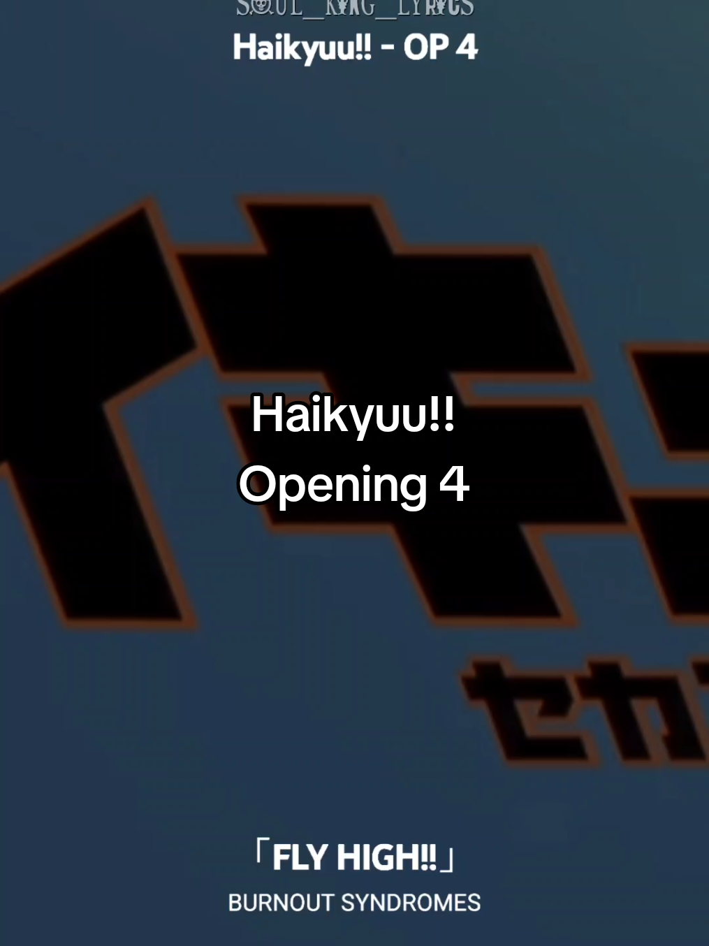 Haikyuu!! Opening 4 | #flyhigh - #BURNOUTSYNDROMES |  #opening #abertura #Anime #haikyuu #haikyu #legendado  #tradução #lyrics #edit #soul_king_lyrics 