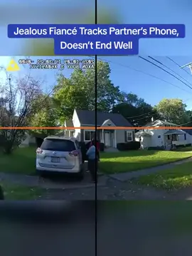 Jealous Fiancé Tracks Partner’s Phone, Doesn’t End Well #cops #copsoftiktok 