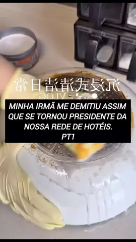 PT1 - MINHA IRMÃ ME DEMITIU ASSIM QUE SE TORNOU PRESIDENTE DA NOSSA REDE DE HOTÉIS.#historia #historias #historiasreddit #redditstories #reddit_tiktok #histiriasdetiktok #foryoupage #flypシ 