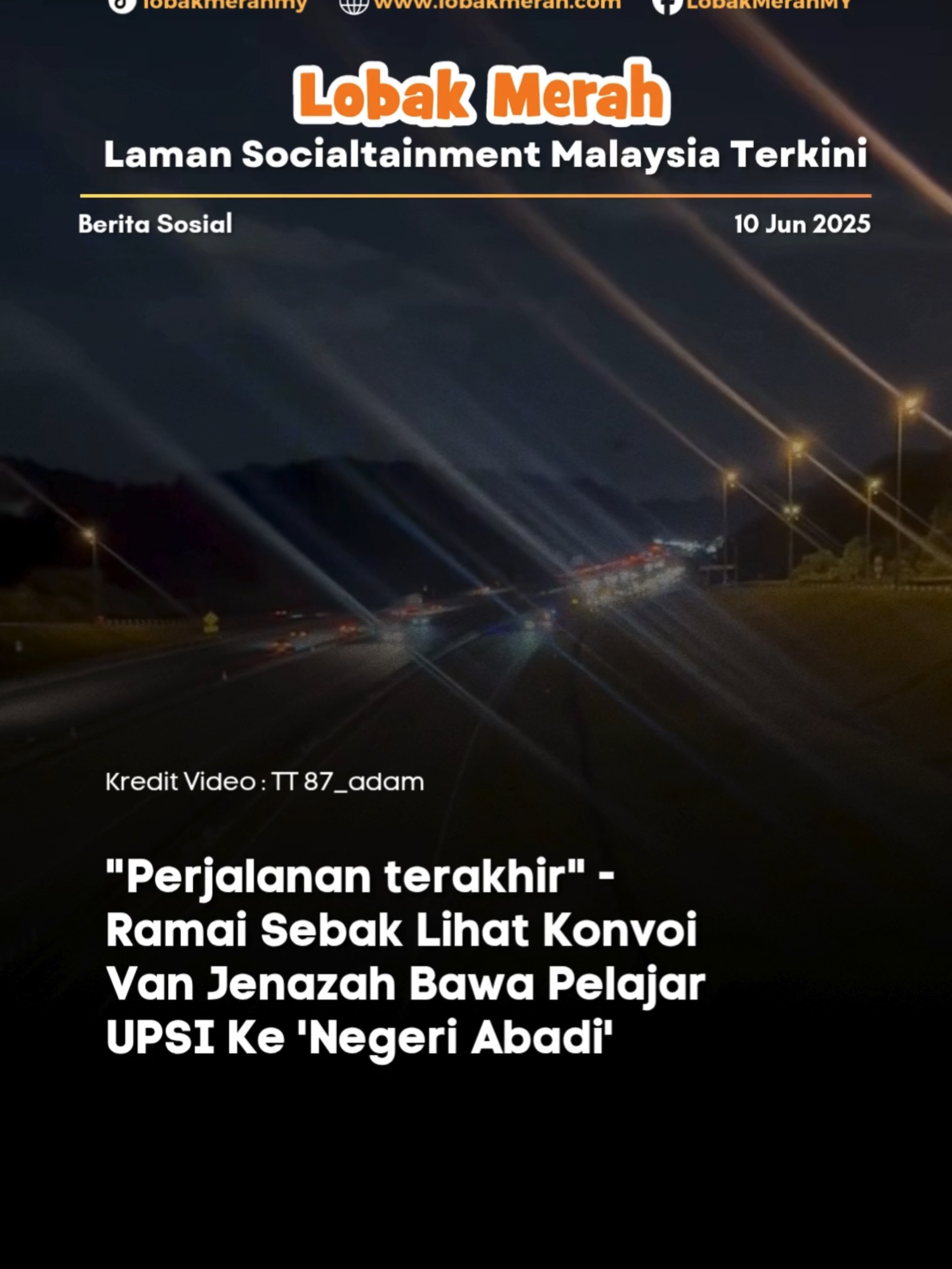 Semalam, jenazah mangsa pelajar UPSI dibawa ke bumi Jerteh untuk solat jenazah. Al-fatihah, semoga semua mangsa ditempatkan di kalangan orang-orang yang beriman. Semoga tenang di negeri abadi yang kekal selamanya🤲🏻🥹❤️ Kredit Video : @87_adam P/s: Video di atas bukan hak milik Lobak Merah dan kami telah meletakkan kredit kepada pemilik video. Sekiranya anda ingin menurunkan sebarang video, Sila DM kami dalam kadar segera. Terima Kasih! Jangan lupa untuk Like, Comment. Share dan Follow Lobak Merah!🧡Terima Kasih! #fyp #fypシ #lobakmerahmy #beritaditiktok #viralstory #trending #trendingnewsmalaysia #ceritaviral #terkini #viralupdates #storyviral