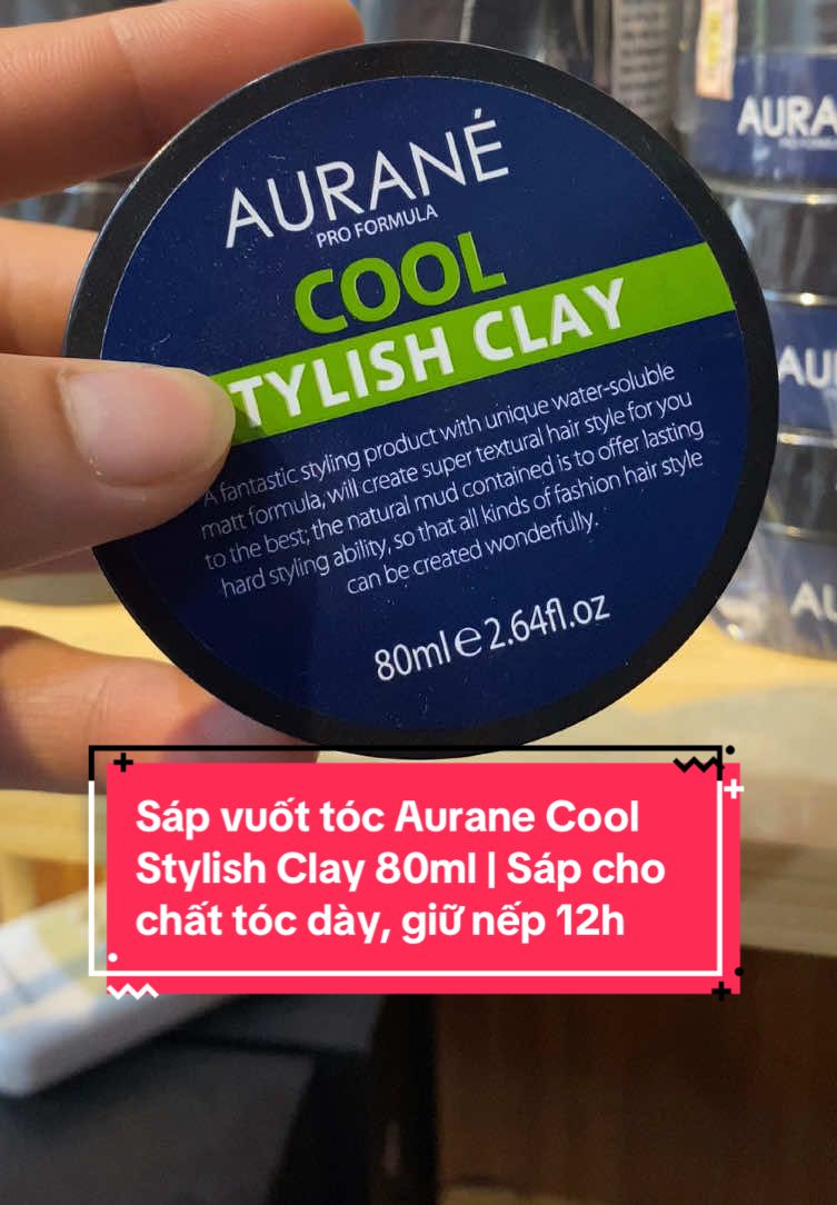 Sáp vuốt tóc Aurane Cool Stylish Clay 80ml | Sáp cho chất tóc dày, giữ nếp 12h - Kiểm soát dầu thừa #sapvuottoc #sapauraneclay #viral #fyp #xuhuong #sansalemoingay22 #review 