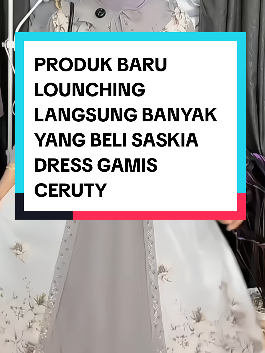 PRODUK BARU LOUNCHING LANGSUNG BANYAK YANG BELI SASKIA DRESS GAMIS CERUTY BURUAN NANTI PADA GAK KEBAGIAN.  #dress #dressterbaru #dressterlaris #dressmurah #dressviral #dressfyp #wibgajian #bismillahfyp 