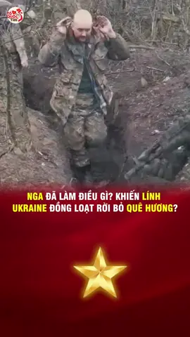 NGA ĐÃ LÀM ĐIỀU GÌ KHIẾN LÍNH UKRAINE ĐỒNG LOẠT RỜI BỎ QUÊ HƯƠNG