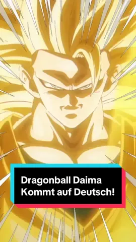 OFFIZIELL! DRAGONBALL DAIMA KOMMT AUF DEUTSCH!🇩🇪  #dragonball #dragonballdaima #dragonballdaimadeutsch #dragonballanime #dragonballnetflix #dragonballcrunchyroll #netflixanime #crunchyroll #goku #vegeta #dämonenreich #dämonen #ssj4 #vegetassj3 #ssj #gokussj4 #tamagami #glorio #panzy #dämonenkönig #majinkuu #majinduu #arinsu #shin #kaioshin 