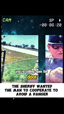 THE SHERIFF WANTED THE MAN TO COOPERATE TO AVOID A DANGER #Copsoftiktok #copsontiktok #copstiktok #police #policeeofficer #policeoftiktok #bodycam #bodycamera #bodypolice #usa #today #viral #moment #trending #new #tiktoktrending #foyou #fyp 