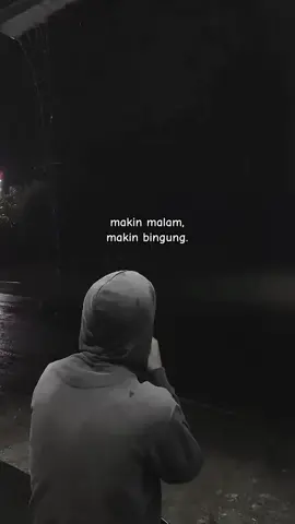 makin malam, makin bingung #statusharian #katakata #galaubrutal🥀 #pemuda_insomnia23 #xyzbc 