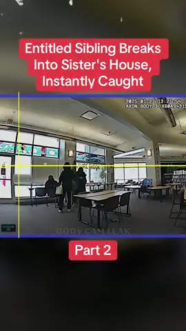 Entitled Sibling Breaks Into Sister's House, Instantly Caught Part 2 #cops #copsoftiktok #police #policeofficer #bodycam #crime #truecrime #truestory #foryou #fyp 