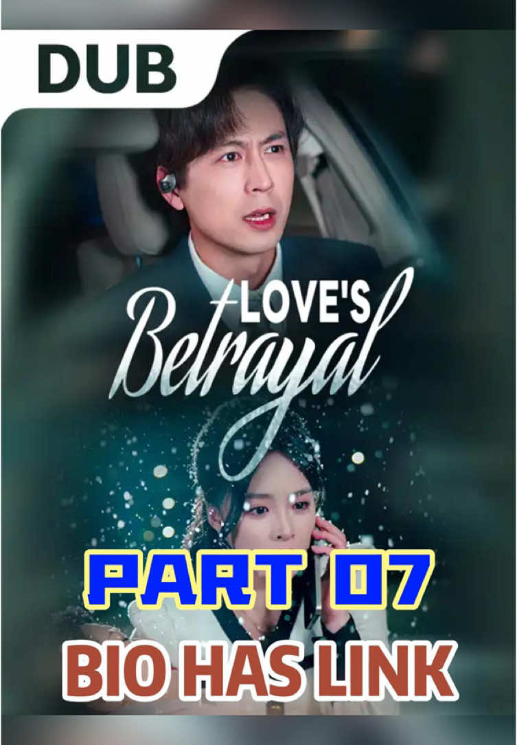 Part 7 🎬 Love’s Betrayal #lovesbetrayal #tiktok #stardustTV #mustwatch #fyp #fypシ #chinesedrama #drama 