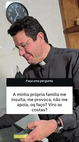 Minha família me provoca e não me apoia em nada, devo desistir? #igrejacatolica #fé #jesus #mensagemdefé #mensagempositiva #padre 