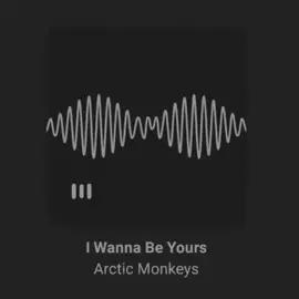 - I Wanna Be Yours - #arcticmonkeys #iwannabeyours #musiclyrics #musica #paratiiiiiiiiiiiiiiiiiiiiiiiiiiiiiii #Love #foryoupage #lyric 