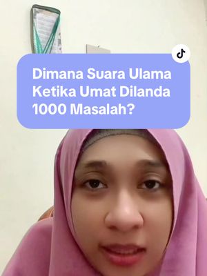 Dimana suara ulama ketika umat dilanda problematika hidup multi aspek?
