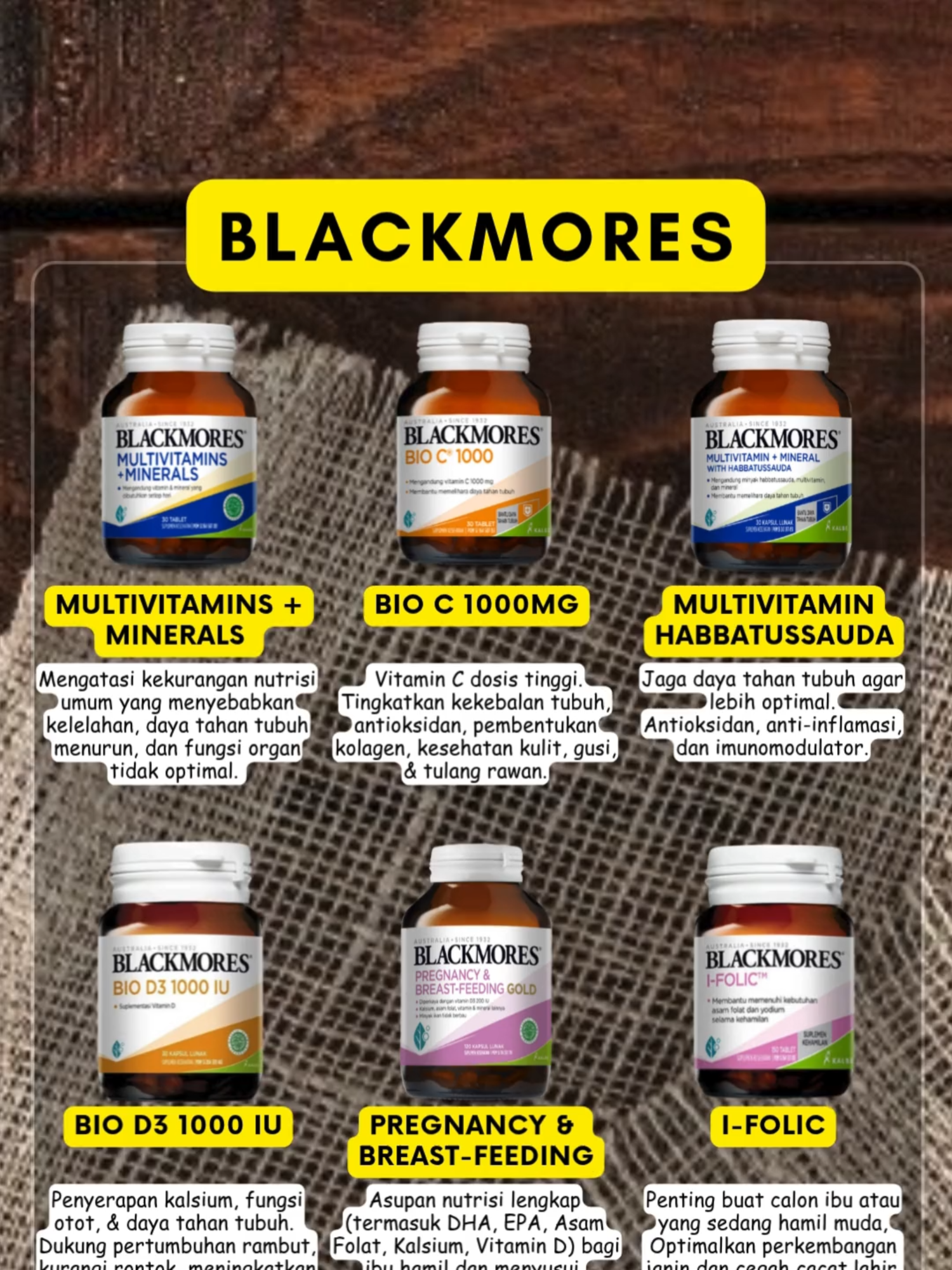 Rekomendasi Blackmores untukmu! Hadir untuk dukung kesehatan optimalmu setiap hari: Multivitamins + Minerals bantu atasi lesu dan tingkatkan daya tahan. Untuk imunitas ekstra dan pemulihan cepat, ada Bio C 1000mg. Jangan khawatir kerontokan rambut atau tulang rapuh, Bio D3 1000 IU siap membantu. Jika ingin daya tahan tubuh lebih optimal dengan sentuhan alami, pilih Multivitamin + Mineral with Habbatussauda. Khusus calon ibu dan ibu hamil/menyusui, I-Folic dan Pregnancy & Breast-Feeding Gold adalah kunci untuk perkembangan janin sehat dan nutrisi lengkapmu. Pilihlah Blackmores, karena hidup sehat dimulai dari sini! #BLACKMORES