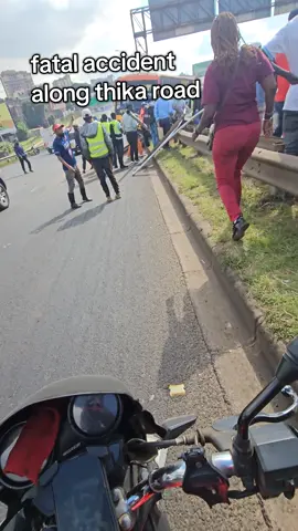 fatal accident along thika road #kenyantiktok🇰🇪 #bikers @Shan🥰 @SkyleLynne @Hurrem @omobeib254 
