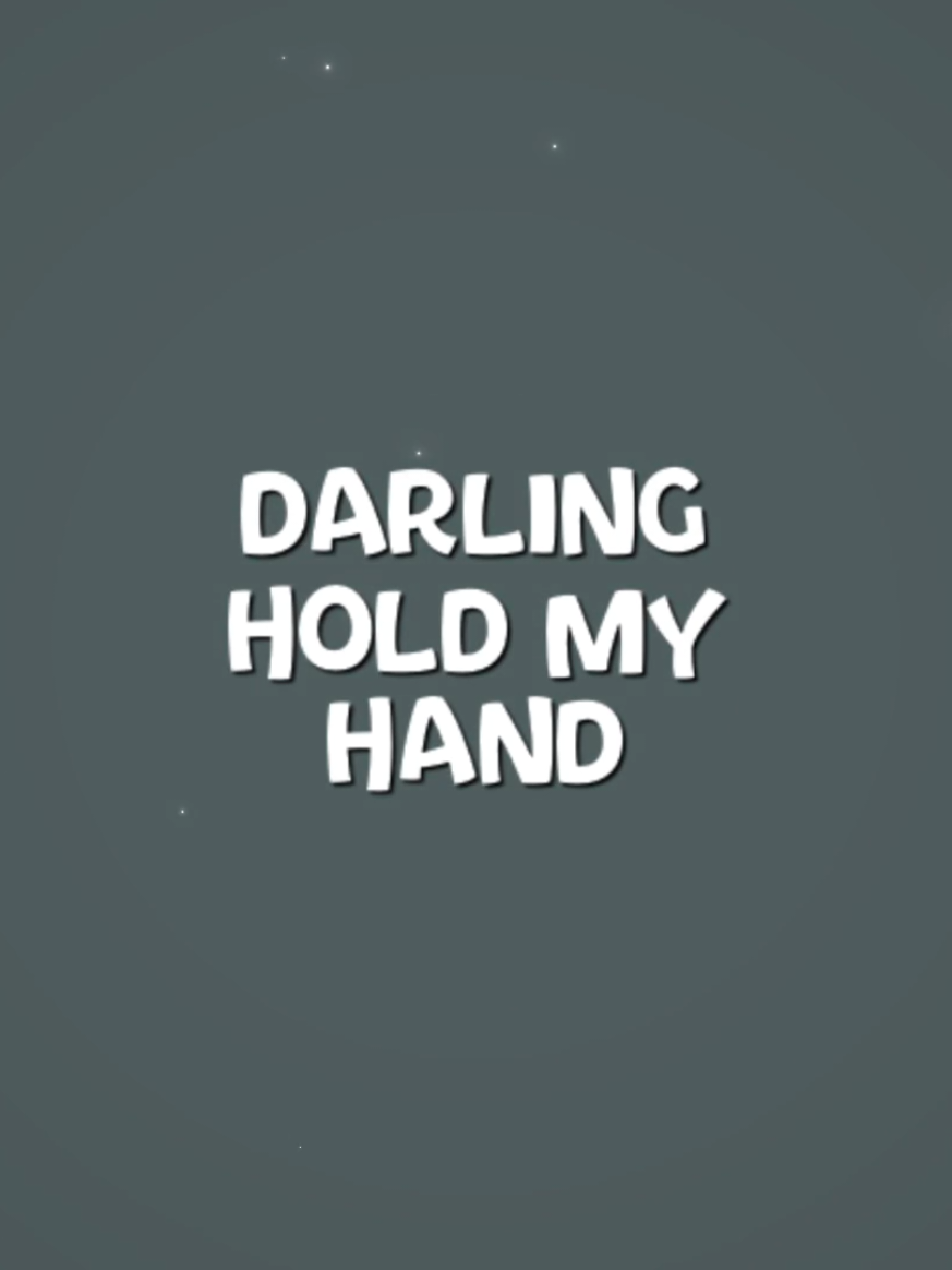 Darling hold my hand #lyrics #songs #music #foryou #vibes 