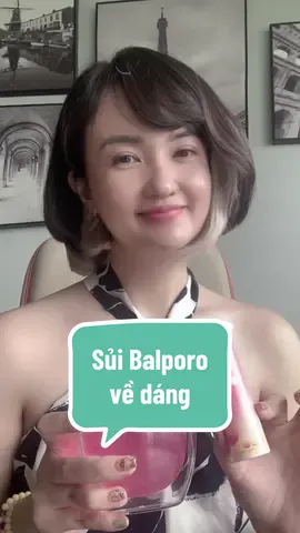 Sủi Balporo hổ trợ các nàng về dáng cực kỳ an toàn🥰🥰 #phuonganhouse #sui #balporobbae #hanquoc #dangdep #xuhuong #depda #suckhoesacdep 