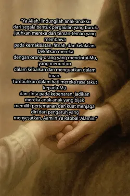 “Jauhkan anakku dari teman yang menyesatkan, Ya Allah. Dekatkan dengan yang mencintai-Mu.” #DoaSeorangIbu #IbuPenuhCinta #MomLifeIndonesia 