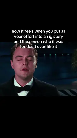 WE all been through this #fyp #foryou #viral #relatable #igstory #gatsby #thegreatgatsby #fineshyt 
