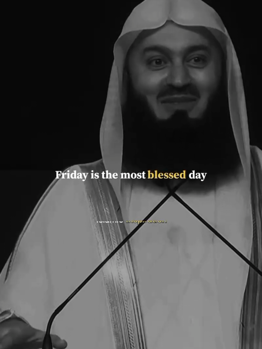 Friday is the most blessed day of the weak. #islamic_video #islamictiktok #islamicinspiration #islamicmotivation #muftimenk  @Account For Sale  @Islamic Mindset 
