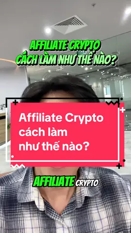 Affiliate Crypto cách làm như thế nào?