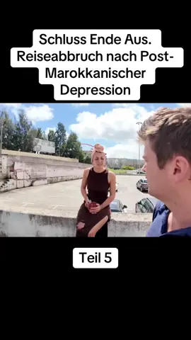 Schluss Ende Aus. Reiseabbruch nach Post-Marokkanischer Depression