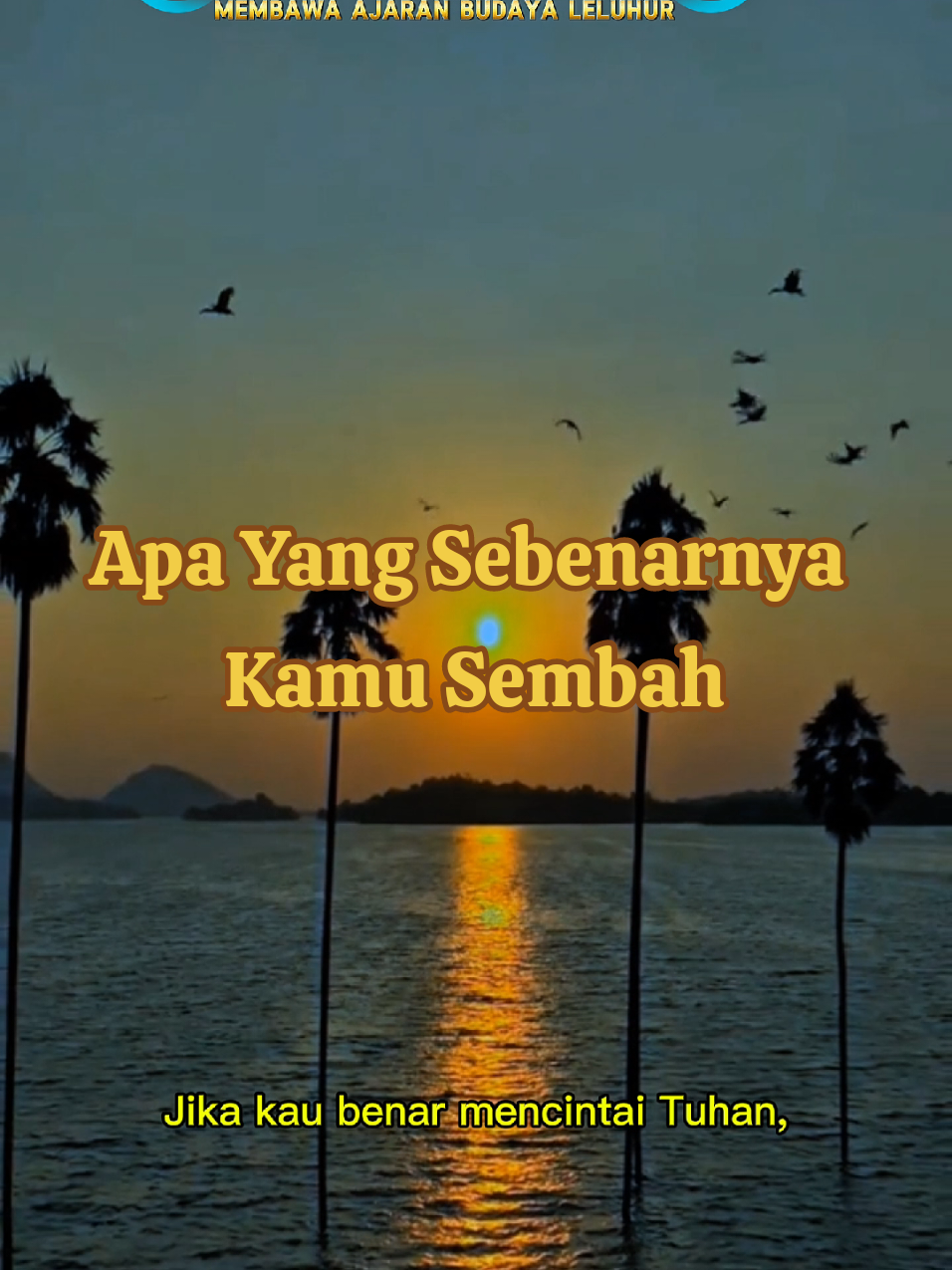 apa yang sebenarnya Kamu Sembah?  #viraltiktok #ketenanganjiwa #fyp #duniaspiritual #monologjiwa #jalanpulang #renunganhariini #spiritualjawa 