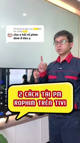 Trả lời @🟡🟡Đàn Em 3 Đầu🟡🟡 Hướng dẫn 2 cách tải phần mềm ROPHIM trên Tivi #kocnet #teoemthonha #boxtv #tivi 