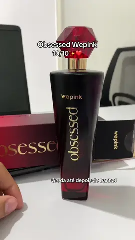 Obsessed Wepink, esse gruda até depois do banho! 10/10 ❤️✨ #virginia #wepink #obsessed #perfume #nota 