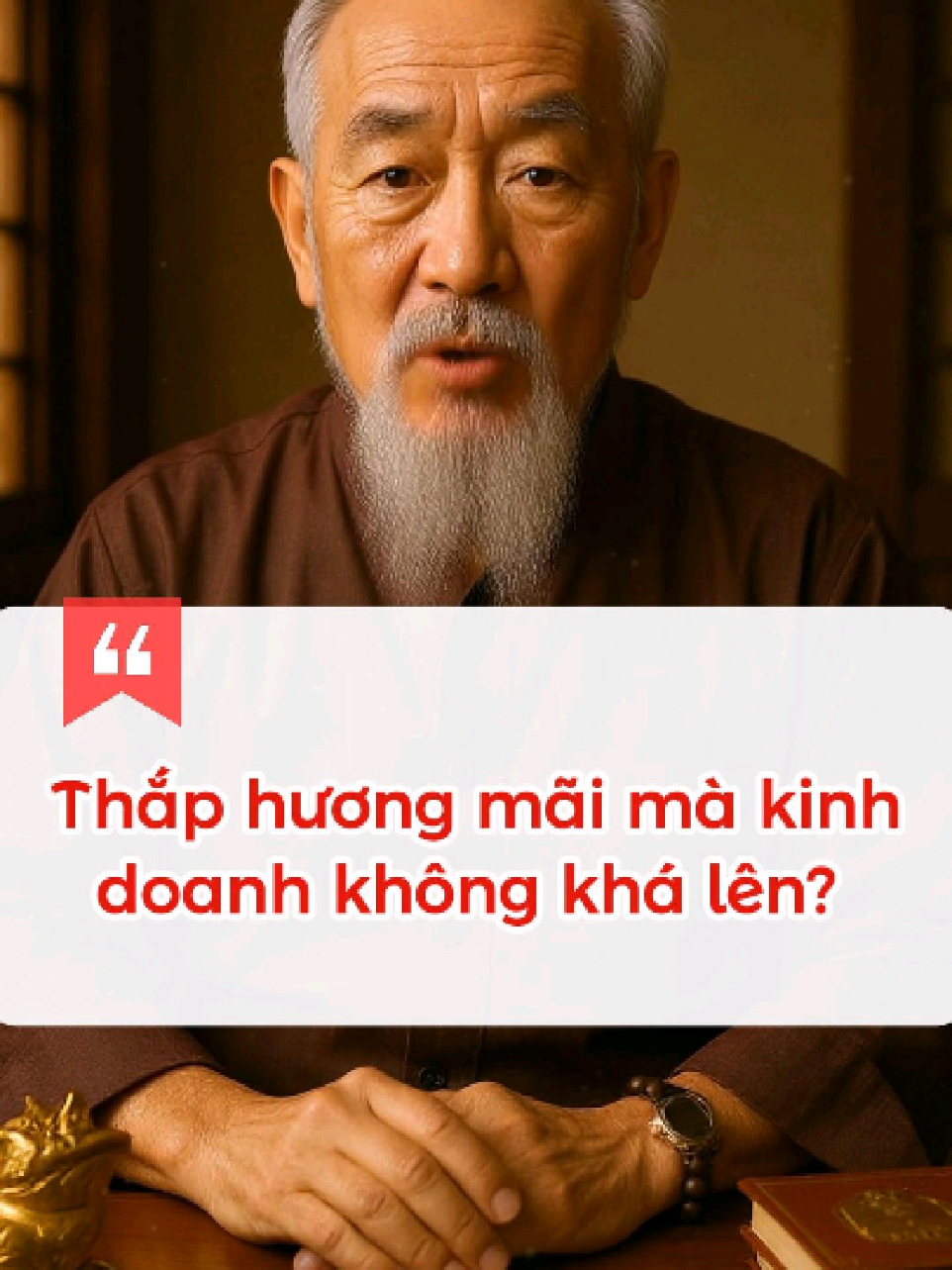 Thắp hương mãi mà kinh doanh buôn bán không khá lên? Con xem ngay nhé! #phongthuy #tuvi #phongthuytamlinh #tailoc #ongkimphongthuy #doanhnhan 
