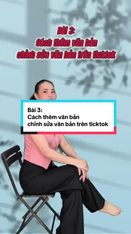 Bài 3: Cách thêm văn bản chỉnh sửa văn bản trên ticktok #huecongnghe #huecongngheAI #editvideo 