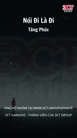 Nói Đi Là Đi - Tăng Phúc | #3CTKaraoke #3CTGroup #3CTKoK #TangPhuc #Karaoke #NhacTre #NhacTreXua #NhacTruTinh
