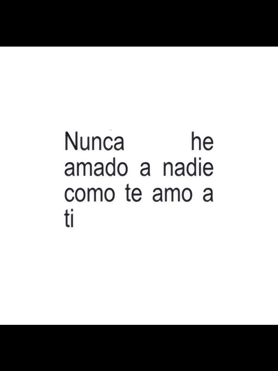 Nunca me han amado como yo amé. 